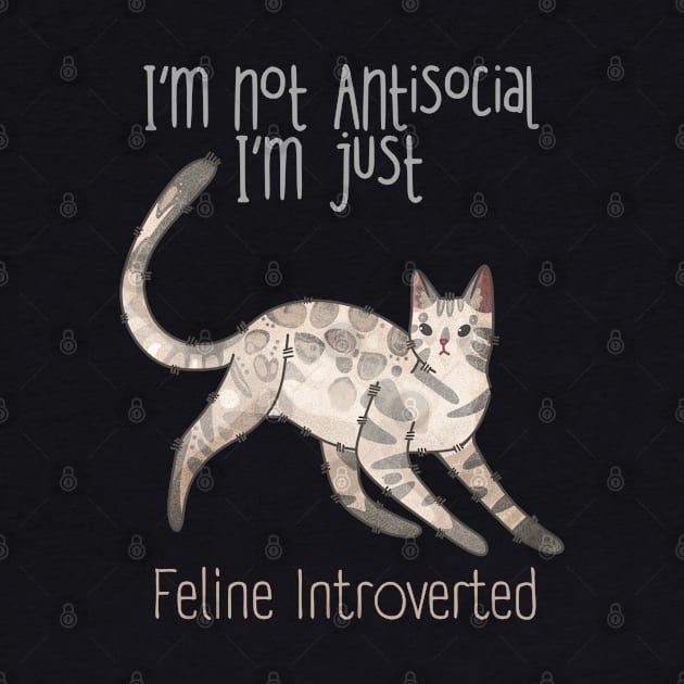 I’m not Antisocial, I’m Feline Introverted by Feline Emporium